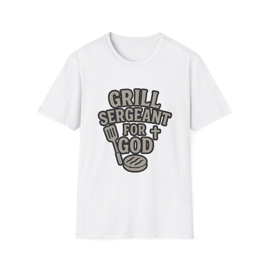Grill Sergeant for God T-Shirt - Dad Tee for BBQ Lovers