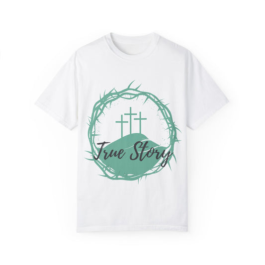 'True Story' Easter Faith and Inspiration T Shirt