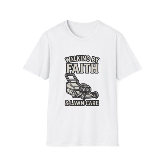 Walking by Faith Lawn Care Unisex Softstyle T-Shirt