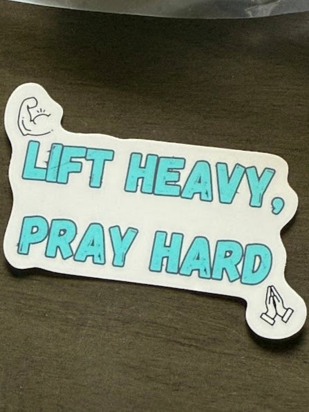 Lift Heavy Pray Hard Sticker